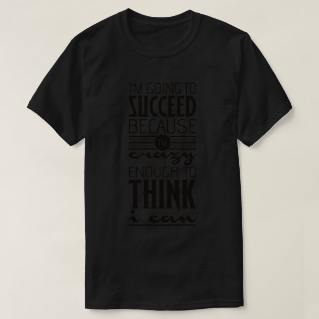 Im going to succeed T-Shirt (Design Front)