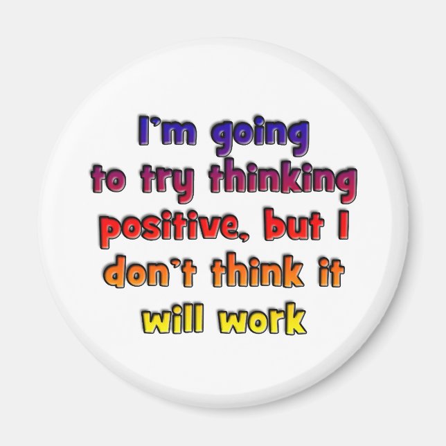 I'm going to try thinking positive, magnet (Front)