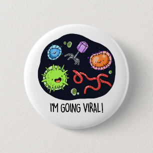 I'm Going Viral Cute Virus Pun 6 Cm Round Badge
