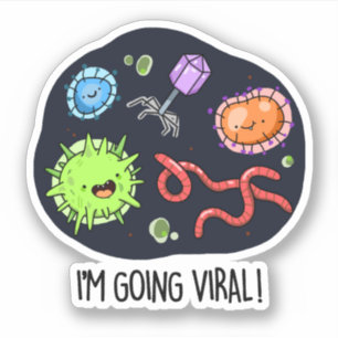 I'm Going Viral Funny Virus Pun