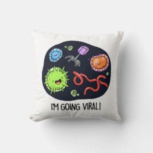 I'm Going Viral Funny Virus Pun  Cushion