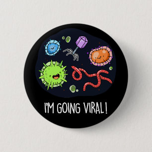 I'm Going Viral Funny Virus Pun Dark BG 6 Cm Round Badge