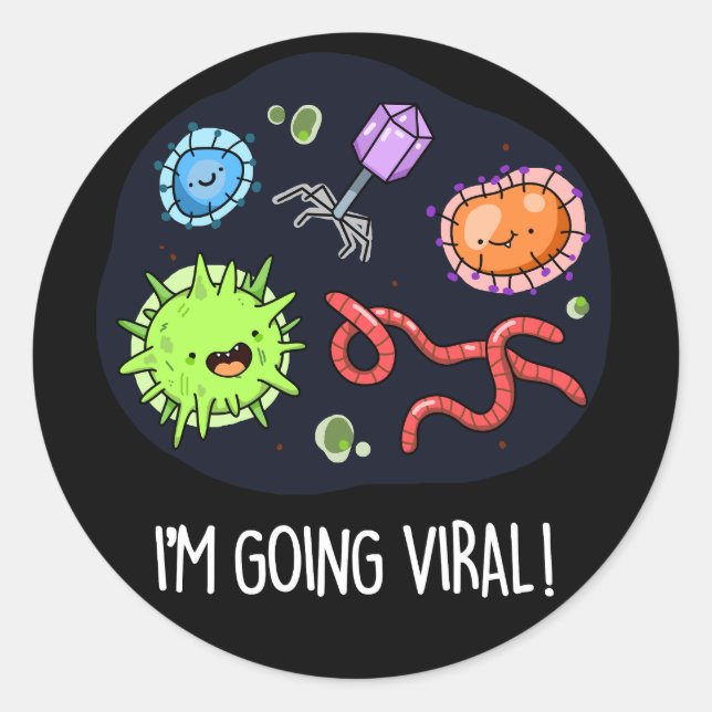 I'm Going Viral Funny Virus Pun Dark BG Classic Round Sticker (Front)