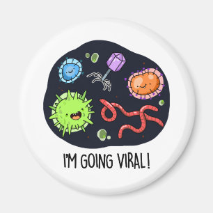 I'm Going Viral Funny Virus Pun Magnet