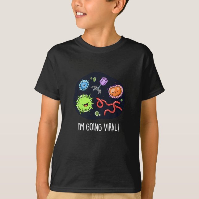 I'm Going Viral Funny Virus Pun  T-Shirt (Front)