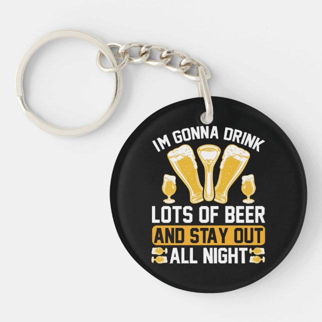 I'm gonna drink lots of beer key ring (Front)