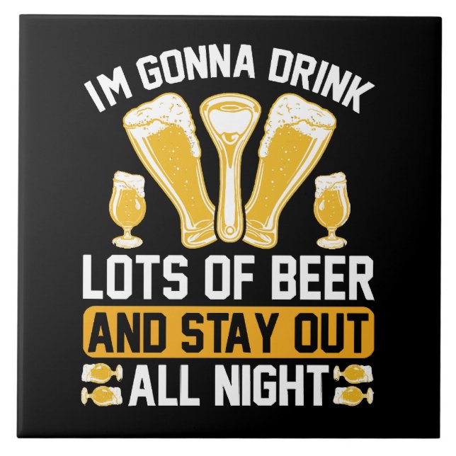 I'm gonna drink lots of beer tile (Front)
