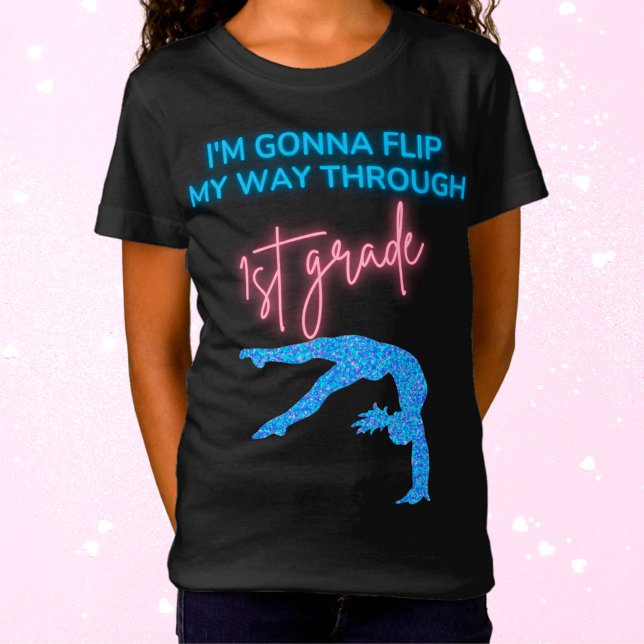 I'm Gonna Flip My Way Through 1st Grade T-Shirt (Creator Uploaded)