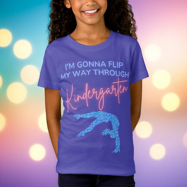 I'm Gonna Flip My Way Through Kindergarten  T-Shirt (Creator Uploaded)