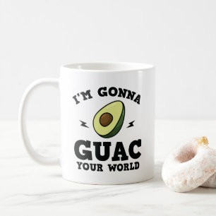 I'm Gonna Guac Your World Funny Guacamole Avocado Coffee Mug