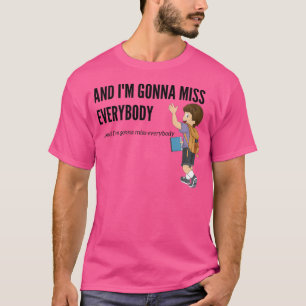 I'M Gonna Miss Everybody Goodbye Funny 90'S Rap T-Shirt