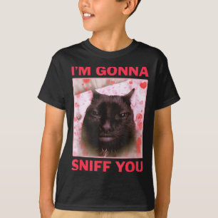 I'm Gonna Sniff You Funny Raunchy Brainrot Meme Ge T-Shirt