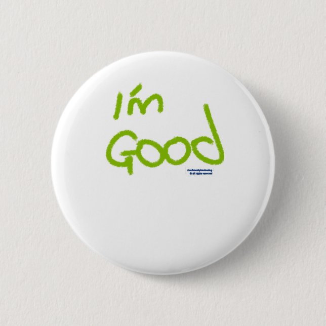 I'm Good 6 Cm Round Badge (Front)
