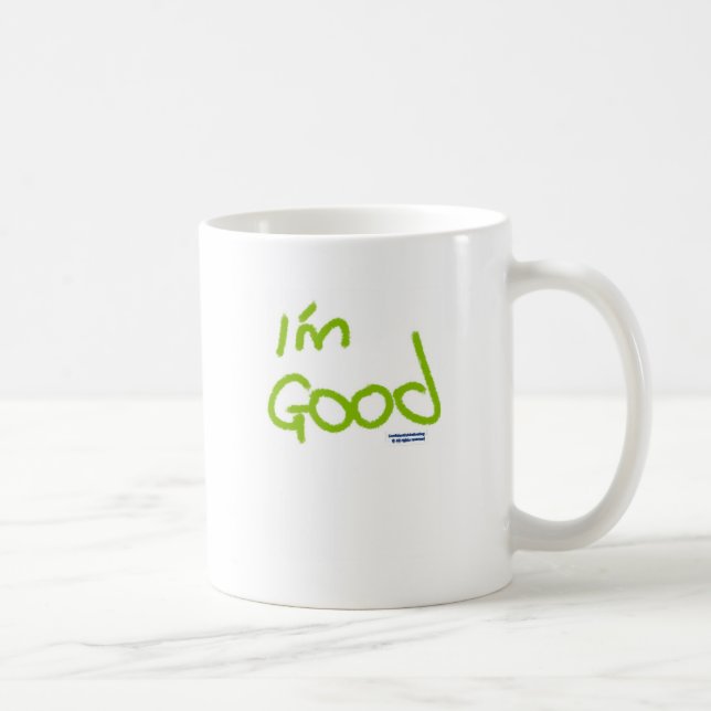 I'm Good Coffee Mug (Right)