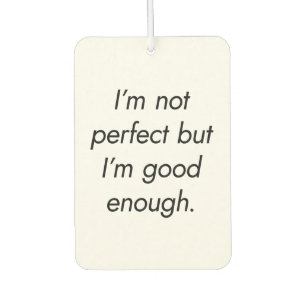 I'm Good Enough Air Freshener