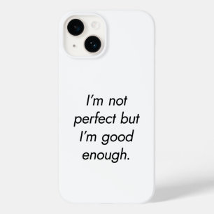 I'm Good Enough iPhone Case