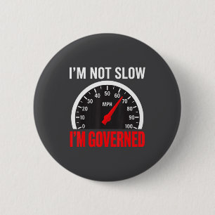 I'm Governed Speed Limiter Funny Trucker Truck Dri 6 Cm Round Badge
