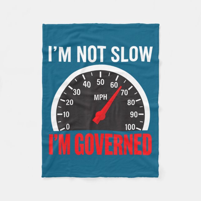 I'm Governed Speed Limiter Funny Trucker Truck Dri Fleece Blanket (Front)
