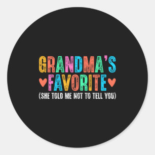 I'm Grandma's Favorite She Told Me Not To Tell You Classic Round Sticker
