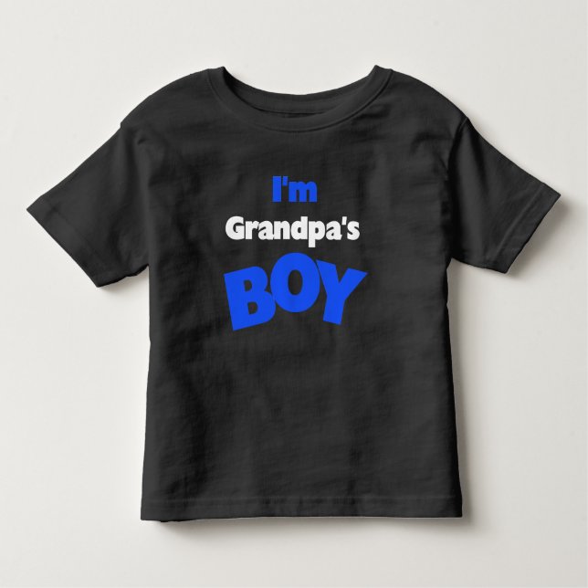 I'm Grandpa's Boy Toddler T-Shirt (Front)