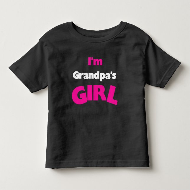 I'm Grandpa's Girl Toddler T-Shirt (Front)