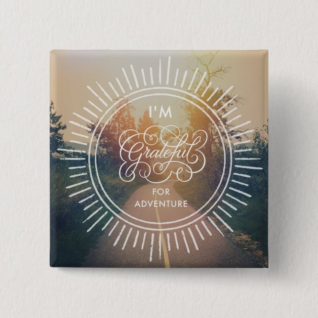 I'm Grateful For Adventure 15 Cm Square Badge (Front)