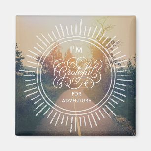 I'm Grateful For Adventure Magnet