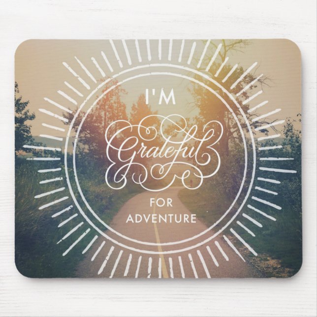 I'm Grateful For Adventure Mouse Pad (Front)