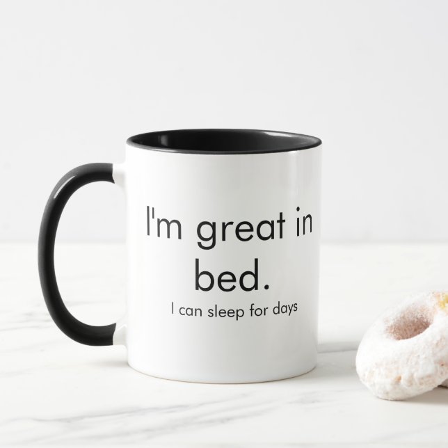 I'm great in bed. I can sleep for days Mug (With Donut)
