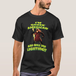 I'm Greek American And Will Use Lighting Zeus Gre T-Shirt