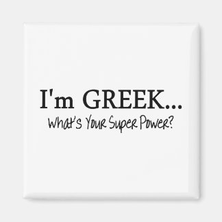 Im Greek Whats Your Super Power Magnet
