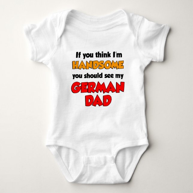I'm Handsome German Dad Baby Bodysuit (Front)