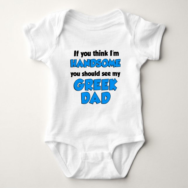I'm Handsome Greek Dad Baby Bodysuit (Front)