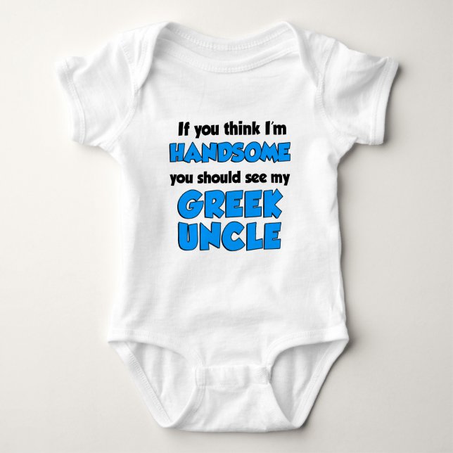 I'm Handsome Greek Uncle Baby Bodysuit (Front)