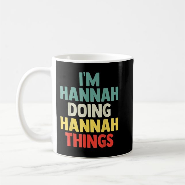 I'M Hannah Doing Hannah Things Personalised Name T Coffee Mug (Left)