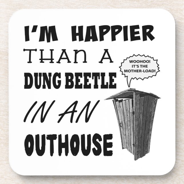 I'm happier than a dung beetle in an outhouse coaster (Front)