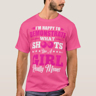 I'M Happy Demonstrate Play Like A Girl Pool Player T-Shirt