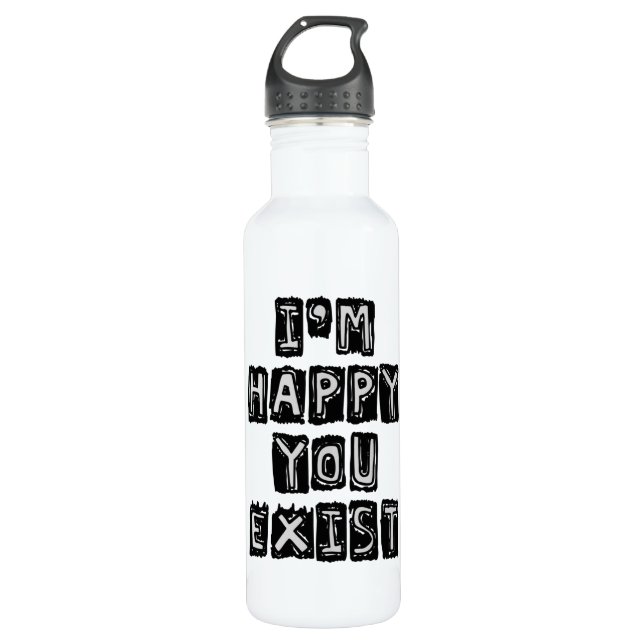 I'm happy you exist 710 ml water bottle (Front)