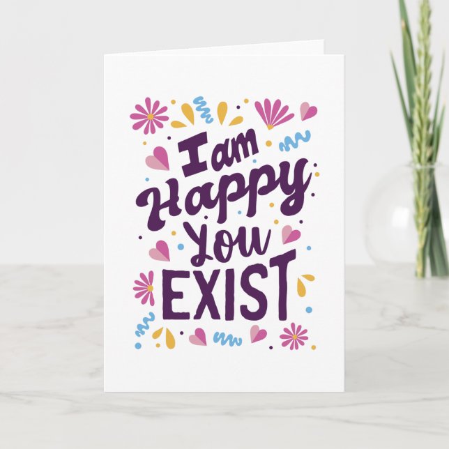 I'm happy you exist card (Front)