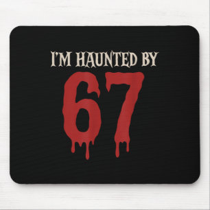 I'm Haunted Meme 67 Six Seven 6 7 Mouse Pad