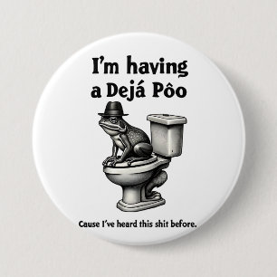 I'm Having a Déjà Poo Heard This Before Frog 7.5 Cm Round Badge