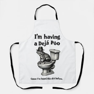 I'm Having a Déjà Poo Heard This Before Frog Apron