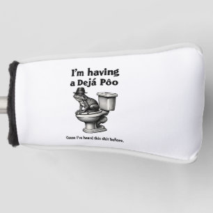 I'm Having a Déjà Poo Heard This Before Frog Golf Head Cover