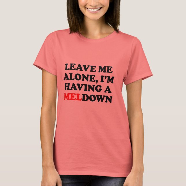 I'm  having a MELdown T-Shirt (Front)