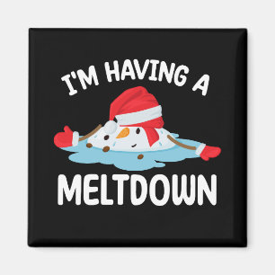 I'm Having A Meltdown Christmas Snowman Snow Magnet