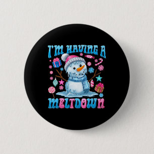 I'm Having A Meltdown Funny Snowman Christmas Holi 6 Cm Round Badge