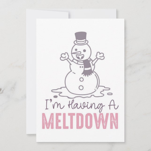 I'm Having a Meltdown - Funny Snowman Design Card (Front)