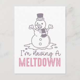 I'm Having a Meltdown - Funny Snowman Design Postcard