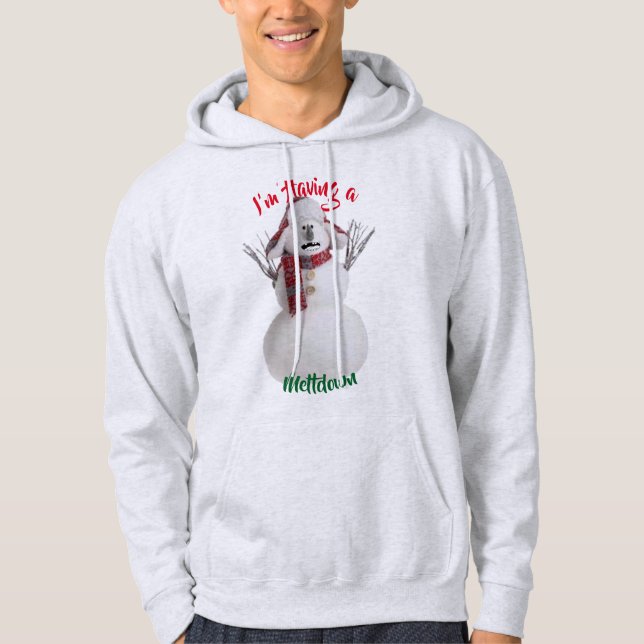 i'm having a meltdown snowman funny christmas heat hoodie (Front)