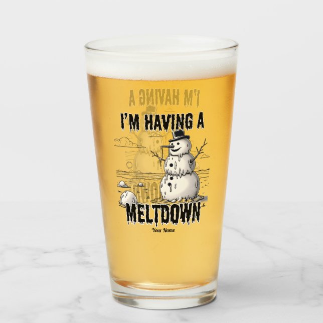 I'm Having a Meltdown, Snowman Glass (Front Filled)